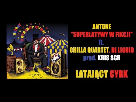 Antone - Superlatywy w fikcji [studio] ft. Chilla Quartet, Dj Liquid [prod. Kris SCR]