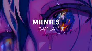 Camila - Mientes (Letra)