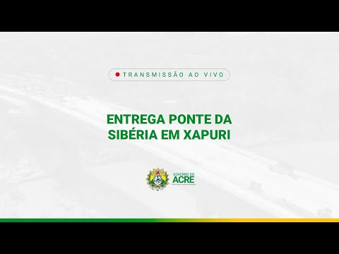 Inauguração Ponte da Sibéria - Xapuri