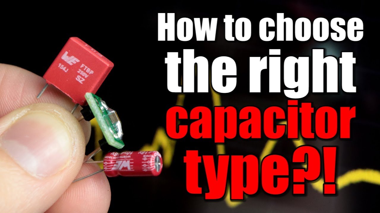 How to choose the right capacitor type for a circuit?! || Film vs. Ceramic vs. Electrolytic