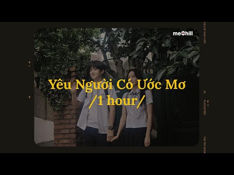 ♬ 1 hour/ Yêu Người Có Ước Mơ (Lofi Lyrics) - buitruonglinh x meChill