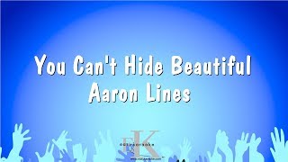 You Can&#39;t Hide Beautiful - Aaron Lines (Karaoke Version)
