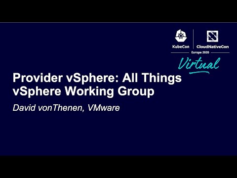 Provider vSphere: All Things vSphere Working Group - David vonThenen, VMware
