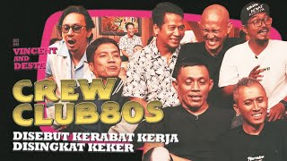 CREW CLUB80S SAKSI MASA-MASA VINCENT DESTA DI CLUB80S! INDAH ATAU KELAM?