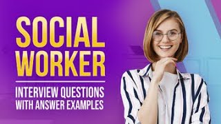 Social Worker Interview Questions with Answer Examples