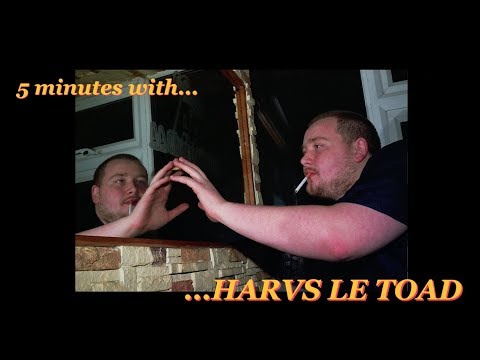5 MINUTES WITH... HARVS LE TOAD