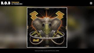 B.o.B - Tweakin (feat. Young Dro) (Audio)