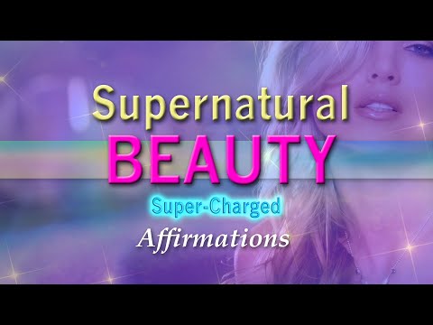 Supernatural Beauty - My Face is World Famous - Super-Charged Affirmations