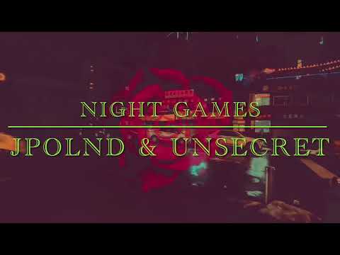 Night Games - JPOLND & UNSECRET