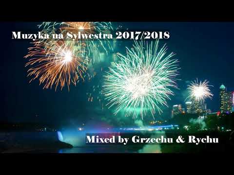 Muzyka na Sylwestra 2017/2018 Mixed by Grzechu & Rychu