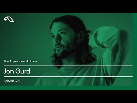 The Anjunadeep Edition 391 with Jon Gurd