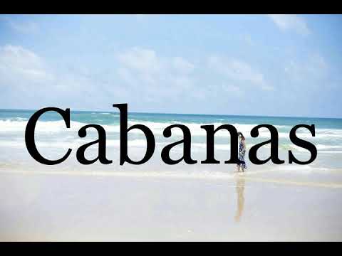 How To Pronounce Cabanas🌈🌈🌈🌈🌈🌈Pronunciation Of Cabanas