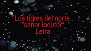 "Señor locutor" - (letra) -Los tigres del norte