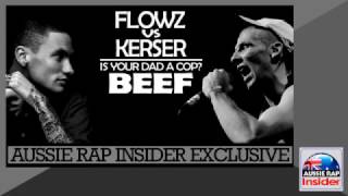 FLOWZ VS KERSER {IS YOUR DAD A COP} BEEF