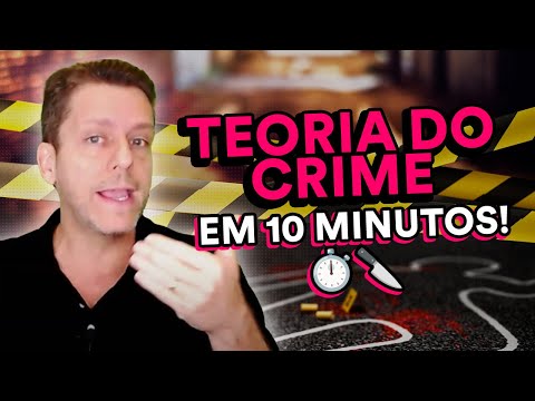 Teoria do Crime: um dos assuntos mais importantes em Penal para OAB