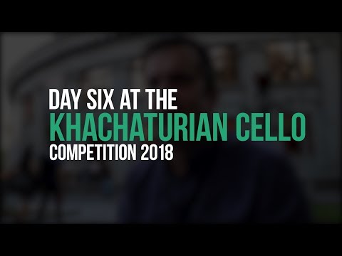 Aram Khachaturian Cello Competition: Day Six