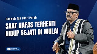 Download lagu Dakwah Tgk Yusri Puteh Terbaru || Disaat Nafas Terhenti Disitulah Kehidupan Sejati Dimulai mp3