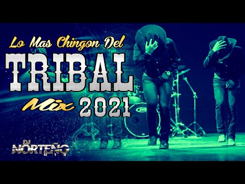 Lo Mas Chingon Del Tribal Mix 2021 - Dj Norteño Mix