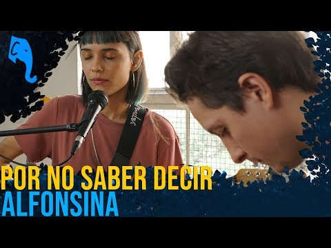 Por No Saber Decir - Alfonsina | ELEFANTE SESSIONS