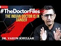 TheDoctorFiles The Indian Doctor Is In DANGER Feat Dr Varun Khullar