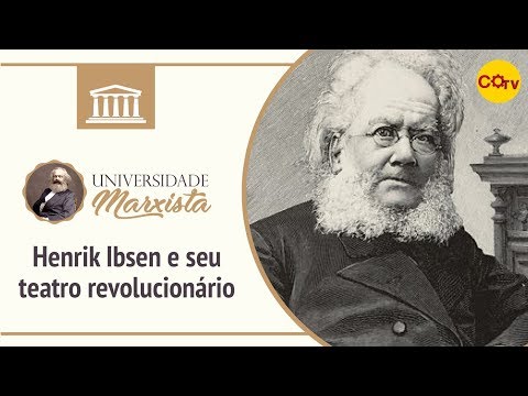 Universidade Marxista nº 76 - Henrik Ibsen e seu teatro revolucionário