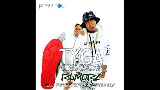 Tyga feat  Chris Brown - Rumorz (DJ Prezzplay Remix)