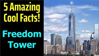 5 Fascinating Facts About Freedom Tower
