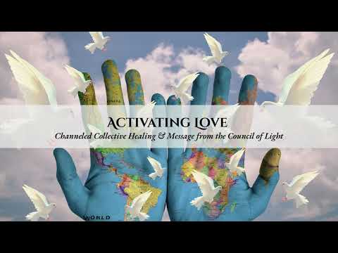 Activating Love | Guided Meditation and Channeled Message from the Council of Light