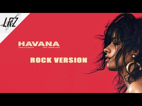 Camila Cabello - Havana [Rock Version] ft. Young Thug (lyrics)