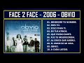 Face 2 Face - 2006 - Obvio