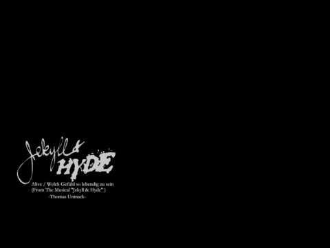 Alive (Jekyll & Hyde Musical) German - Welch Gefühl so lebendig zu sein - Thomas Unmack
