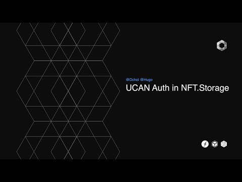 Ecosystem-WG March 2022 Deep Dive: UCAN Auth in NFT.Storage [NFT.Storage]