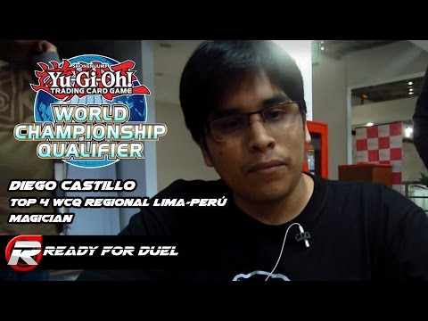 Diego Castillo 2do Lugar - Top 4 WCQ Regional Lima - Perú / Magician [Ready for Duel]