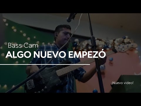 Algo nuevo empezó- Bass cam