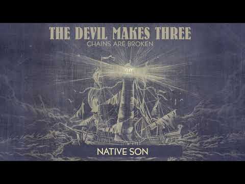 The Devil Makes Three - "Native Son" [Audio Only]