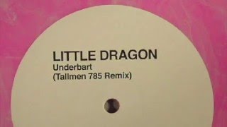 Little Dragon - Underbart (Tallmen 785 Remix)