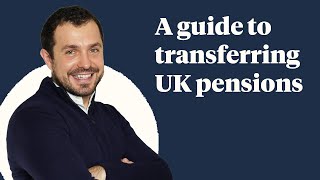 A guide to transferring UK pensions