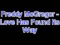 Freddy McGregor - Love Has Found Its Way