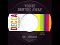 You're Drifting Away - Bill Monroe