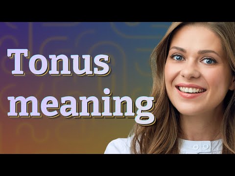 Tonus | meaning of Tonus