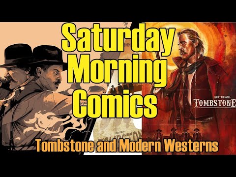 Saturday Morning Comics | Modern Western Movies and Comic Book Reviews with my Daughters | Tombstone