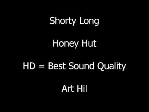Shorty Long - Honey Hut