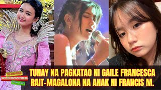 TUNAY na PAGKATAO ni Gaile Francesca Rait Magalona na Anak ni Francis Magalona