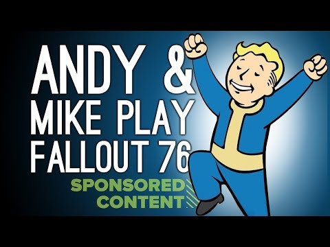 Let's Play Co-op Fallout 76: ANDY AND MIKE PLAY FALLOUT 76 (Sponsored Content)