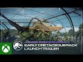 Jurassic World Evolution 2: Early Cretaceous Pack | Launch Trailer