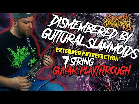 Extended Putrefaction | Dismembered by Guttural Slammoids | Guitar Playthrough