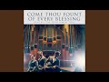 Come, Thou Fount of Every Blessing