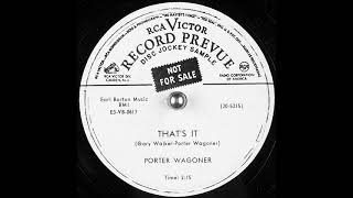 That's It ~ Porter Wagoner (1953)