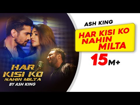 Har Kisi Ko Nahin Milta | Ash King | New Video Song | Latest Hindi song | Times Music