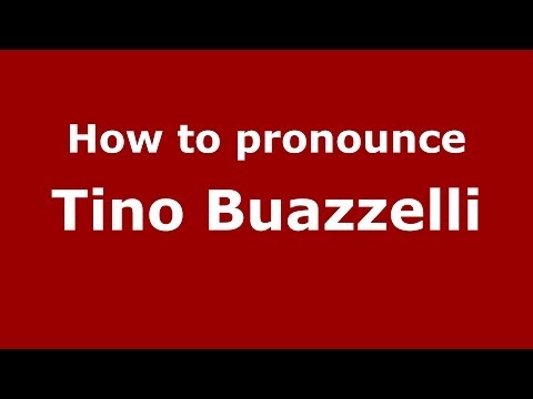 How to pronounce Tino Buazzelli (Italian/Italy) - PronounceNames.com